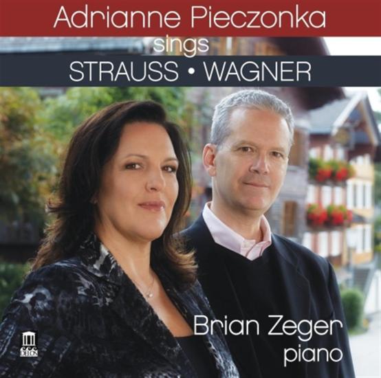 Adrianne Pieczonka: Sings Strauss & Wagner