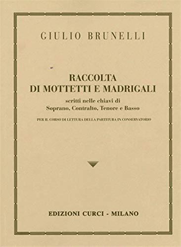 Raccolta Di Mottetti E Madrigali. Scritti Nelle Chiavi Di Soprano, Contralto, Tenore E Basso. Spartito