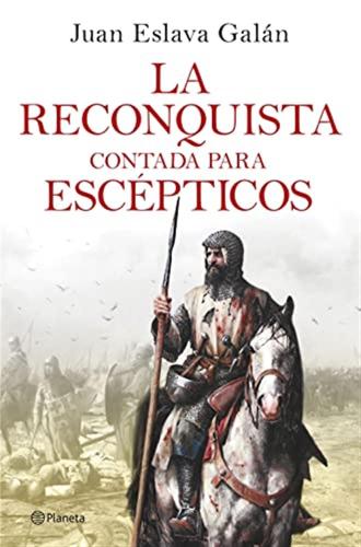 La Reconquista Contada Para Escpticos