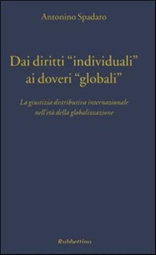 Dai Diritti individuali Ai Doveri globali. La Giustizia Distributiva Internazionale Nell'et Della Globalizzazione