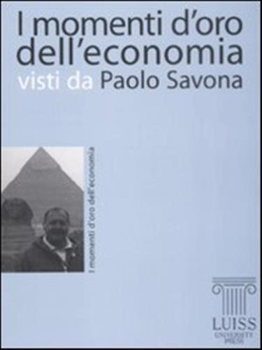 I Momenti D'oro Dell'economia Visti Da Paolo Savona