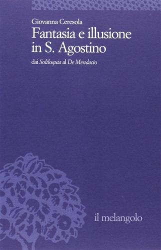 Fantasia E Illusione In S. Agostino