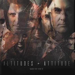 Altitudes & Attitude - Get It Out