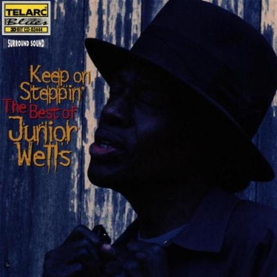 Keep On Steppin' - The Best Of Junior Wells