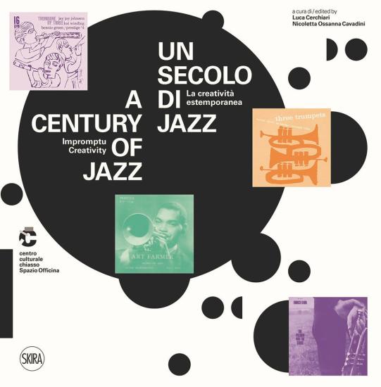 Un secolo di jazz. La creativit estemporanea-A century of jazz. Impromptu creativity. Ediz. illustrata