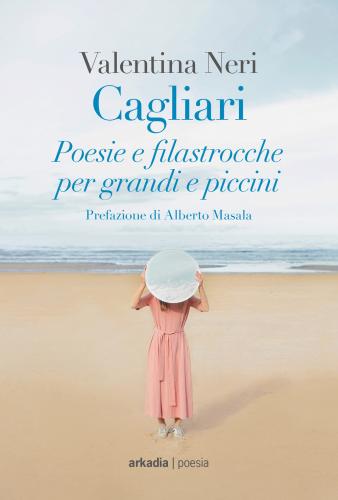 Cagliari. Poesie E Filastrocche Per Grandi E Piccini
