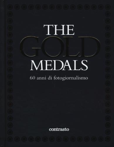 The Gold Medals. 60 Anni Di Fotogiornalismo. Ediz. Illustrata