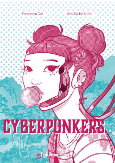 Cyberpunkers. Ediz. illustrata