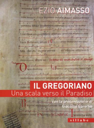 Il Gregoriano. Una Scala Verso Il Paradiso