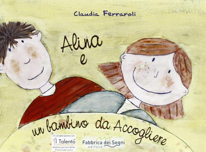 Alina E Un Bambino Da Accogliere. Ediz. Italiana E Inglese