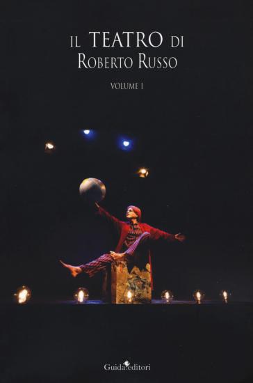 Il teatro di Roberto Russo. Vol. 1