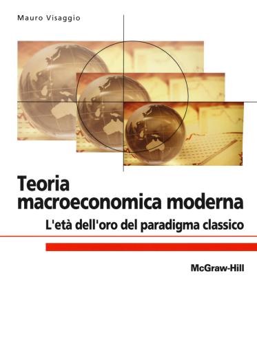 Teoria Macroeconomica Moderna. L'et Dell'oro Del Paradigma Classico