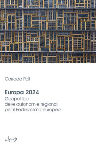 Europa 2024. Geopolitica Delle Autonomie Regionali Per Il Federalismo Europeo