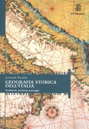 Geografia Storica Dell'italia. Ambienti, Territori, Paesaggi