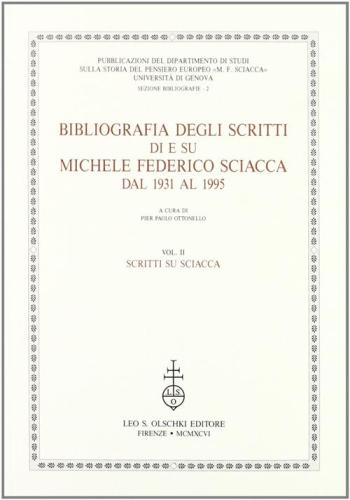 Bibliografia Degli Scritti Di E Su Michele Federico Sciacca Dal 1931 Al 1995. Vol. 2 - Scritti Su Sciacca