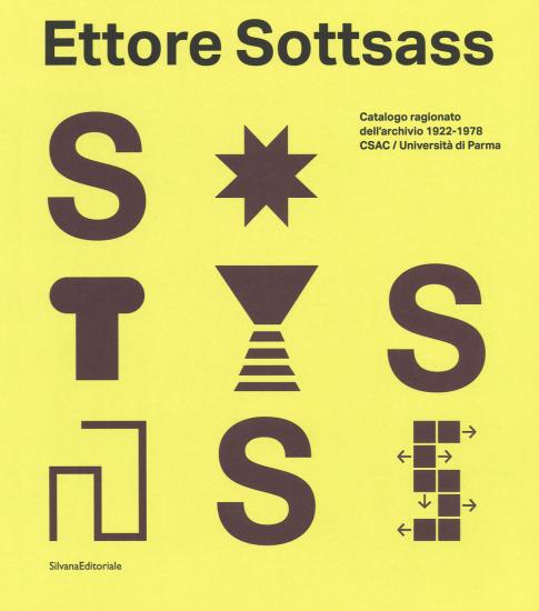 Ettore Sottsass. Catalogo ragionato dell'archivio 1922-1978 CSAC - Universit di Parma. Ediz. a colori