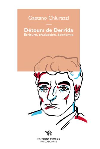 Detours De Derrida. criture, Traduction, conomie