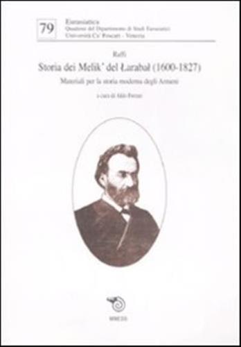 Storia Dei Melik' Del Larabal (1600-1827). Materiali Per La Storia Moderna Degli Armeni