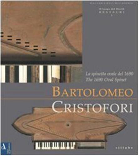 Bartolomeo Cristofori. La Spinetta Ovale Del 1690