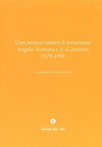 Uno Storico Contro Il Terrorismo. Angelo Ventura E Il corriere (1979-1991)