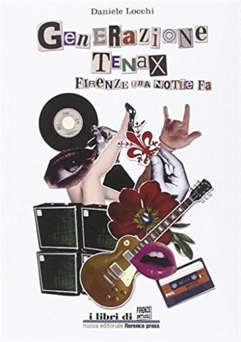 Generazione Tenax. Firenze, Una Notte Fa