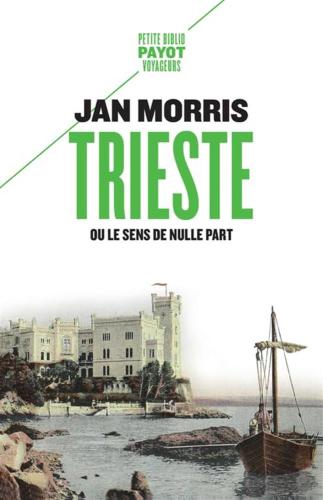Trieste: Ou Le Sens De Nulle Part