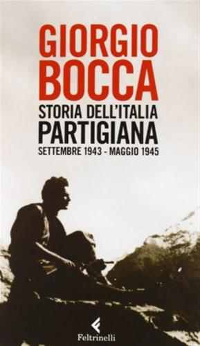 Storia Dell'italia Partigiana. Settembre 1943-maggio 1945
