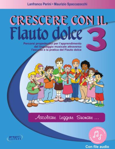 Crescere Con Il Flauto Dolce. Per La Scuola Media. Con File Audio In Streaming. Vol. 3