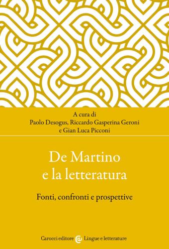 De Martino E La Letteratura. Fonti, Confronti E Prospettive
