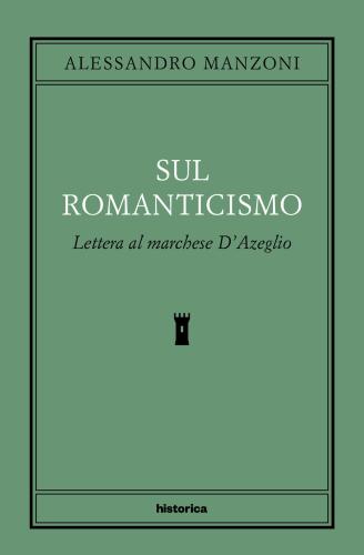Sul Romanticismo. Lettera Al Marchese D'azeglio