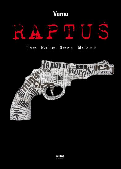 Raptus. The fake news maker