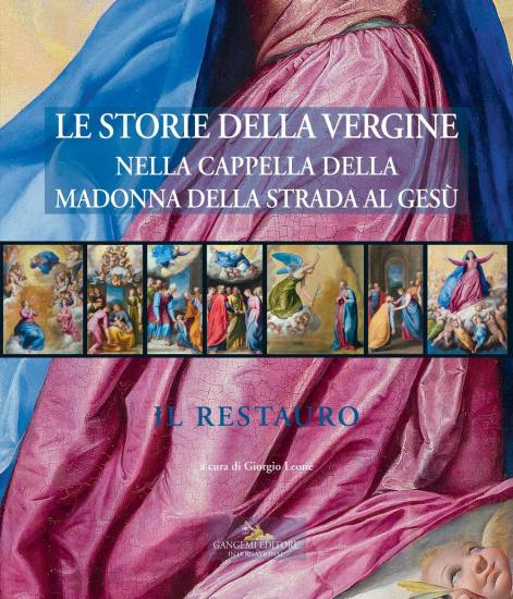 Le storie della Vergine nella Cappella della Madonna della strada al Ges. Il restauro. Ediz. a colori. Con CD-ROM