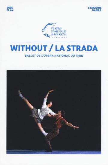 Without/La strada. Ballet de l'Opera national du Rhin