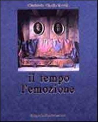Il Tempo E L'emozione. Ediz. Italiana, Inglese E Francese