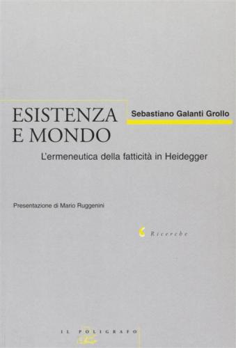 Esistenza E Mondo. L'ermeneutica Della Fatticit In Heidegger (1919-1927)