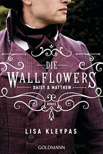 Die Wallflowers - Daisy & Matthew: Roman. - Die Unwiderstehliche Romance-reihe Fr Alle Bridgerton Fans.: 4