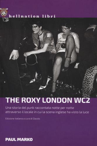 The Roxy London Wc2. Una Storia Punk