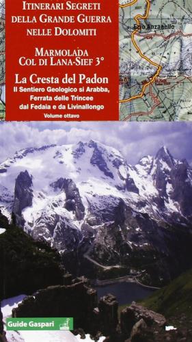 Itinerari Segreti Della Grande Guerra. Vol. 8