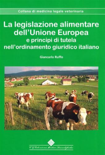 La Legislazione Alimentare Dell'unione Europea E Principi Di Tutela Nell'ordinamento Giuridico Italiano
