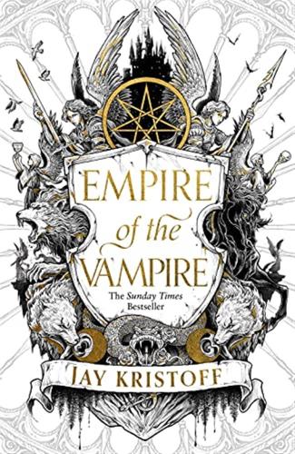 Empire Of The Vampire: The Blood-soaked First Book In The Latest Series From The Sunday Times Bestselling Author Of Nevernight: Book 1