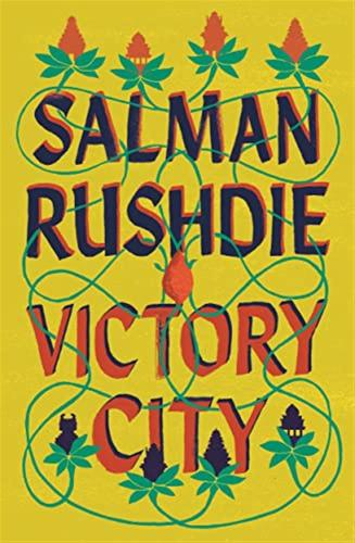 Victory City: The New Novel From The Booker Prize-winning, Bestselling Author Of Midnights Children