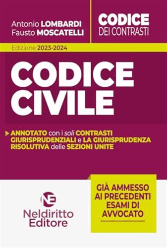 Codice Civile. Annotato Con I Soli Contrasti Giurisprudenziali E La Giurisprudenza Risolutiva Delle Sezioni Unite. 2023-2024