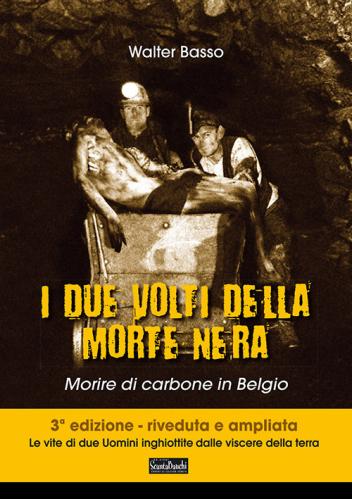 I Due Volti Della Morte Nera. Morire Di Carbone In Belgio. Ediz. Ampliata