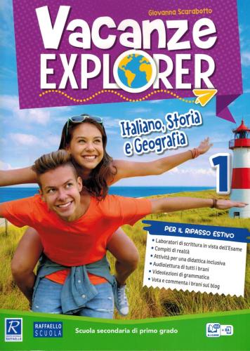 Vacanze Explorer. 1 Italiano, Storia E Geografia. Per La Scuola Media