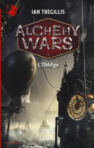 L'obbligo. Alchemy Wars. Vol. 1