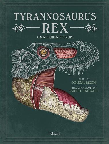 Tyrannosaurus Rex. Una Guida Pop Up. Ediz. A Colori