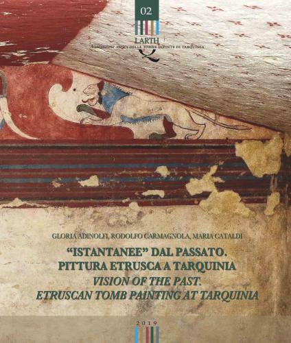 istantanee Dal Passato. Pittura Etrusca A Tarquinia-visions Of The Past. Etruscan Tomb Painting At Tarquinia. Ediz. Bilingue