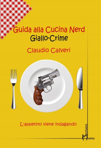 Guida Alla Cucina Nerd. Giallo Crime