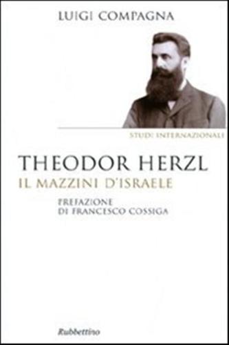 Theodor Herzl. Il Mazzini D'israele