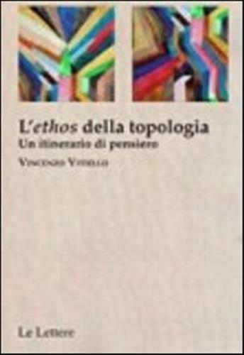 L'ethos Della Topologia. Un Itinerario Di Pensiero